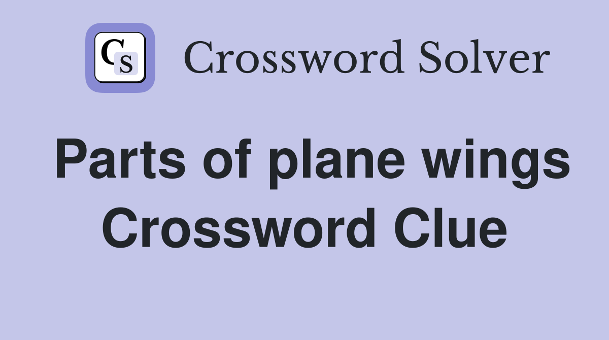 Parts of plane wings Crossword Clue Answers Crossword Solver